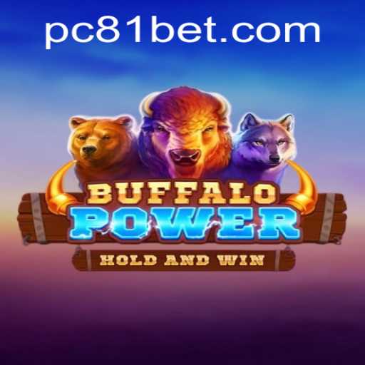 BuffaloPower: A Riveting Gaming Experience on 81bet PH