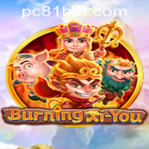 Engage in the Thrilling Adventure of BurningXiYou