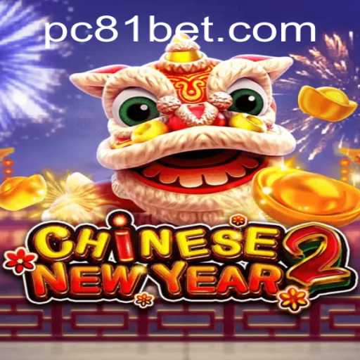 Exploring CHINESENEWYEAR2 and the Exciting World of 81bet PH Login