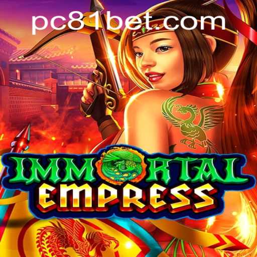 ImmortalEmpress: Exploring the Legendary World of Strategy and Skill