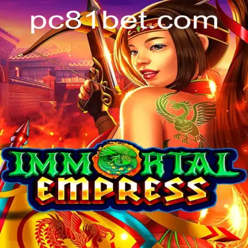 ImmortalEmpress: Exploring the Legendary World of Strategy and Skill