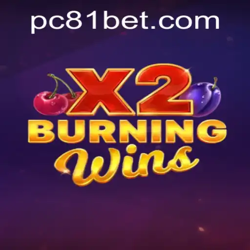 Discover the Thrills of BurningWinsX2 with 81bet PH Login