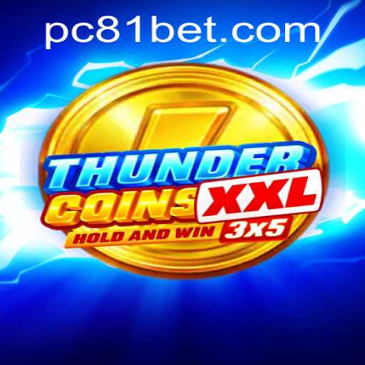 Discover ThunderCoinsXxl - A New Era of Gaming with 81bet PH Login