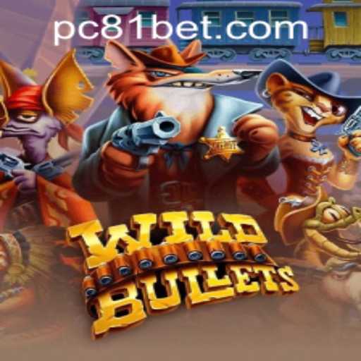 Exploring the Thrilling World of WildBullets and Navigating 81bet PH Login